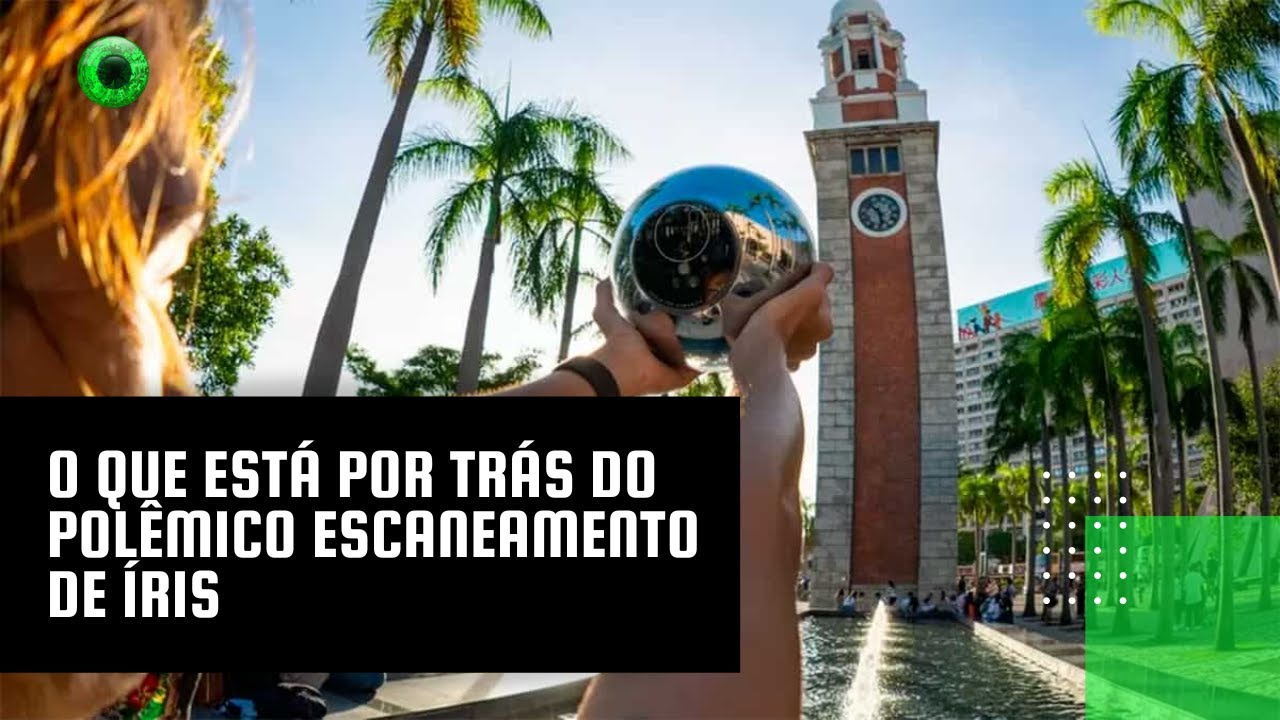 O que está por trás do polêmico escaneamento de íris