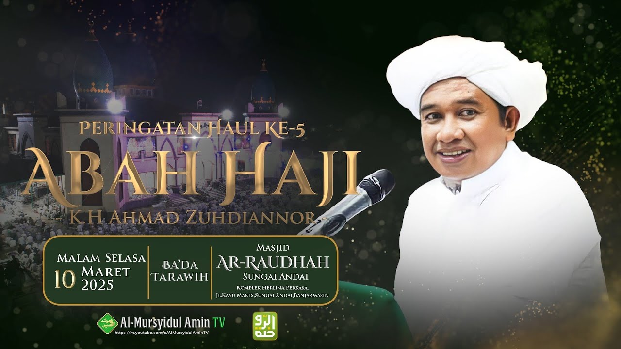 Peringatan Haul Ke 5 KH. Ahmad Zuhdiannoor - Di Masjid Ar Raudhah Sungai Andai