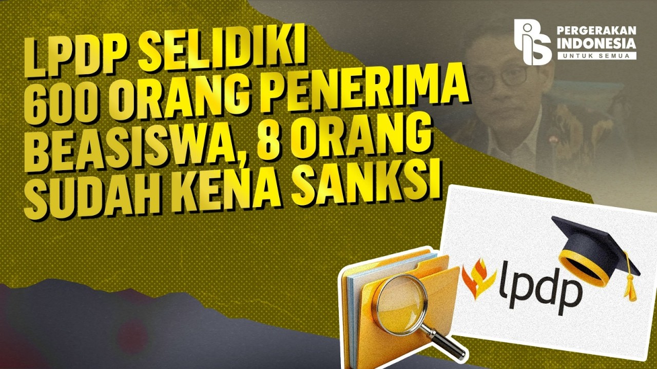 LPDP Selidiki 600 Orang Penerima Beasiswa, 8 Orang Sudah Kena Sanksi