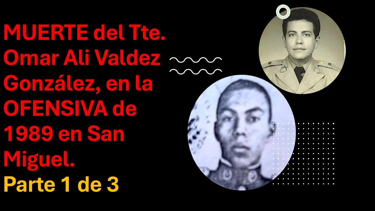 MUERTE del Tte. Valdez Gonzalez en la OFENSIVA de 1989 en San Miguel. Parte 1 de 3
