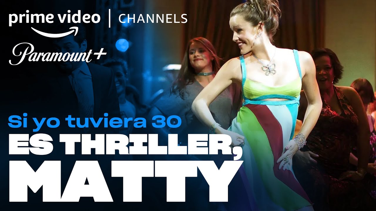 Si yo tuviera 30 - Es Thriller, Matty | Prime Video