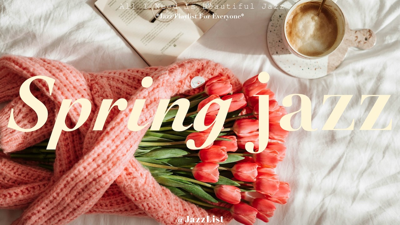 𝐏𝐥𝐚𝐲𝐥𝐢𝐬𝐭 | 봄을 가득 담아 드려요🌷🌸 | 봄에 듣기 좋은 싱그러운 재즈 | Spring Jazz