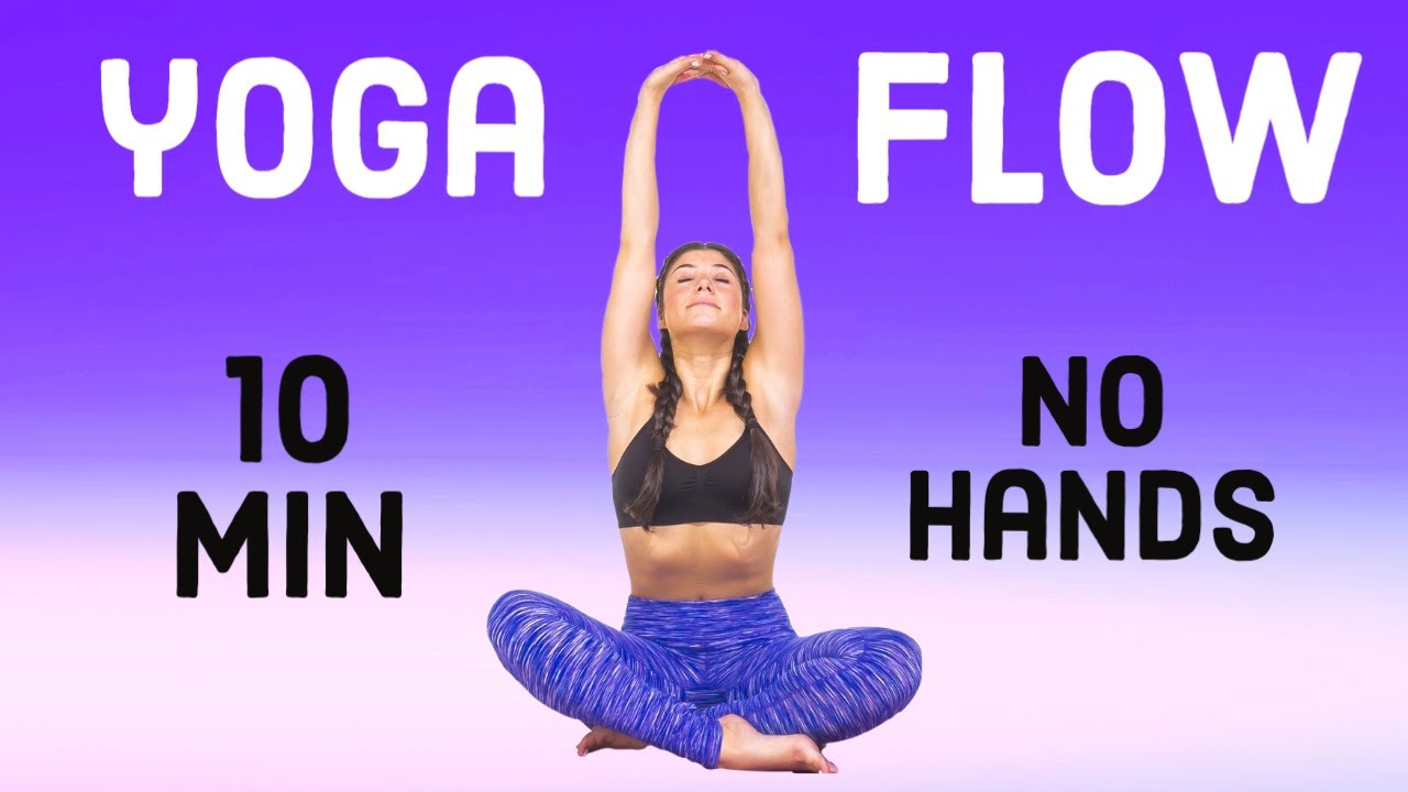 10 MIN YOGA FLOW WITHOUT HANDS