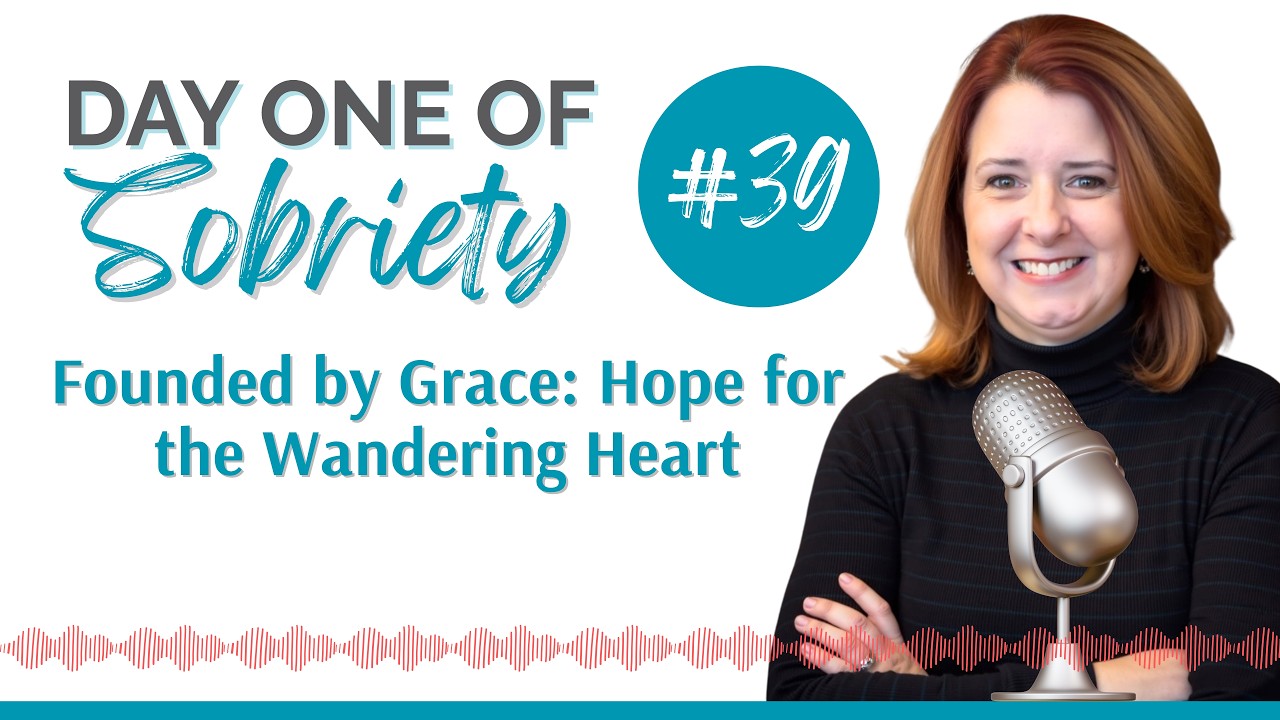 39. Found by Grace: Hope for the Wandering Heart