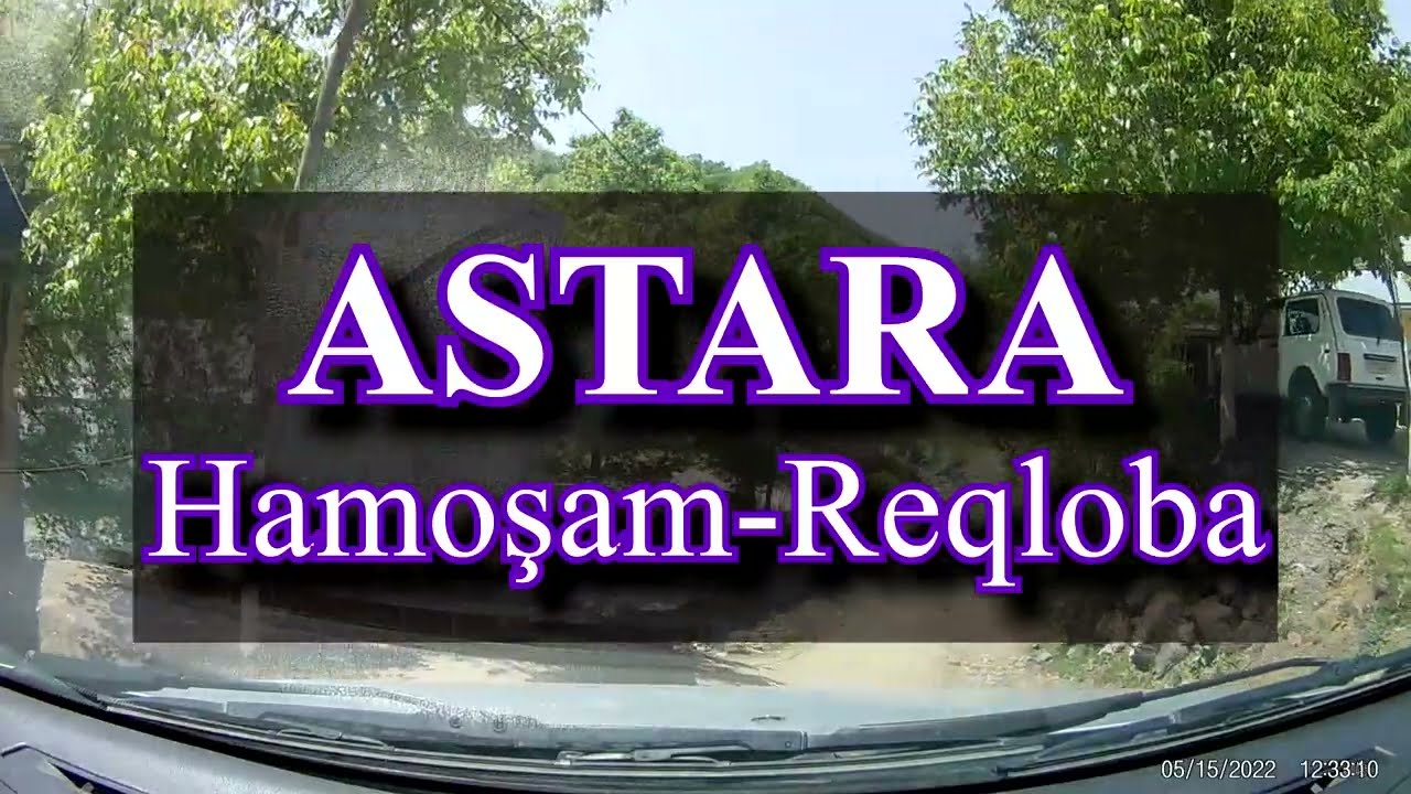Astaranın ucqar dağ kəndləri: Hamoşam-Reqloba/Talış dağları