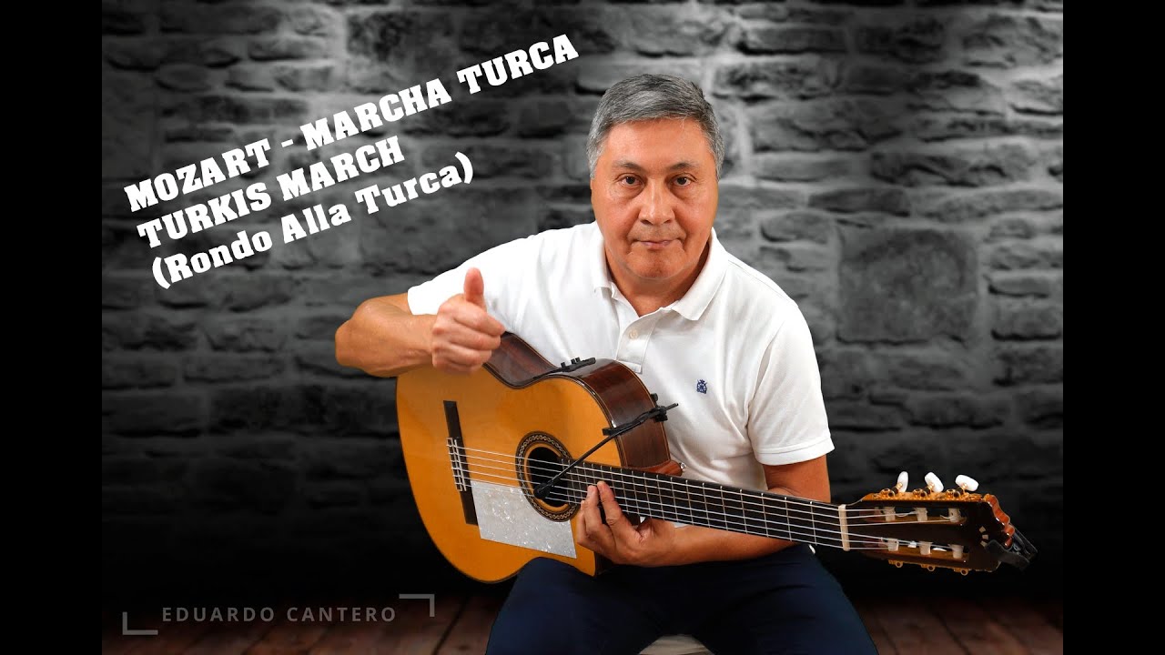 MOZART Marcha Turca,  Turkish March  (Rondo Alla Turca) Guitarra instrumental.  Eduardo Cantero.