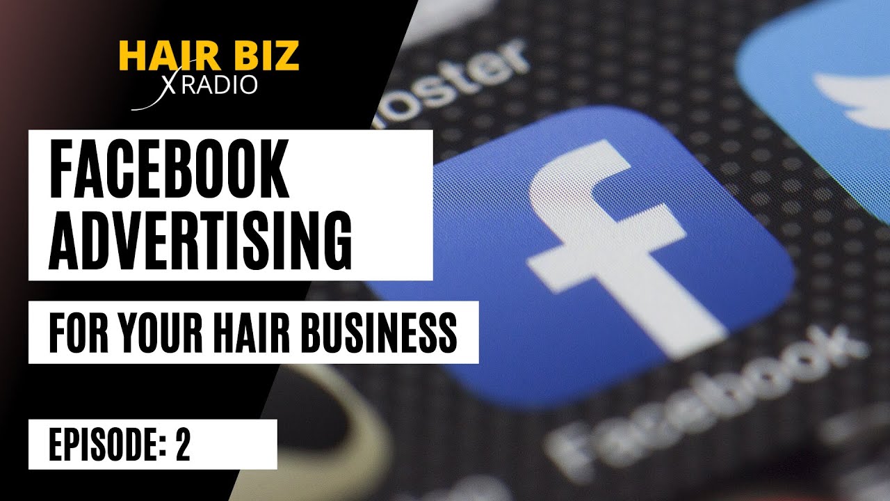 Episode 2: Facebook Advertising For Your Hair Business