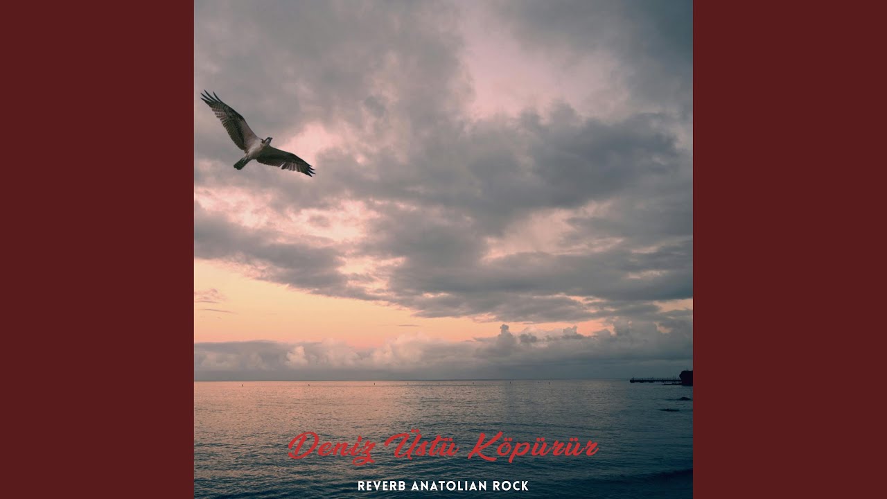 Deniz &Uuml;st&uuml; K&ouml;p&uuml;r&uuml;r (Psychedelic Anatolian Rock)