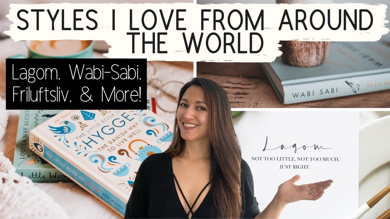 6 DECOR STYLES FROM AROUND THE WORLD I AM LOVING | Hygge | Lagom | Wabi-sabi | Friluftsliv | & More!