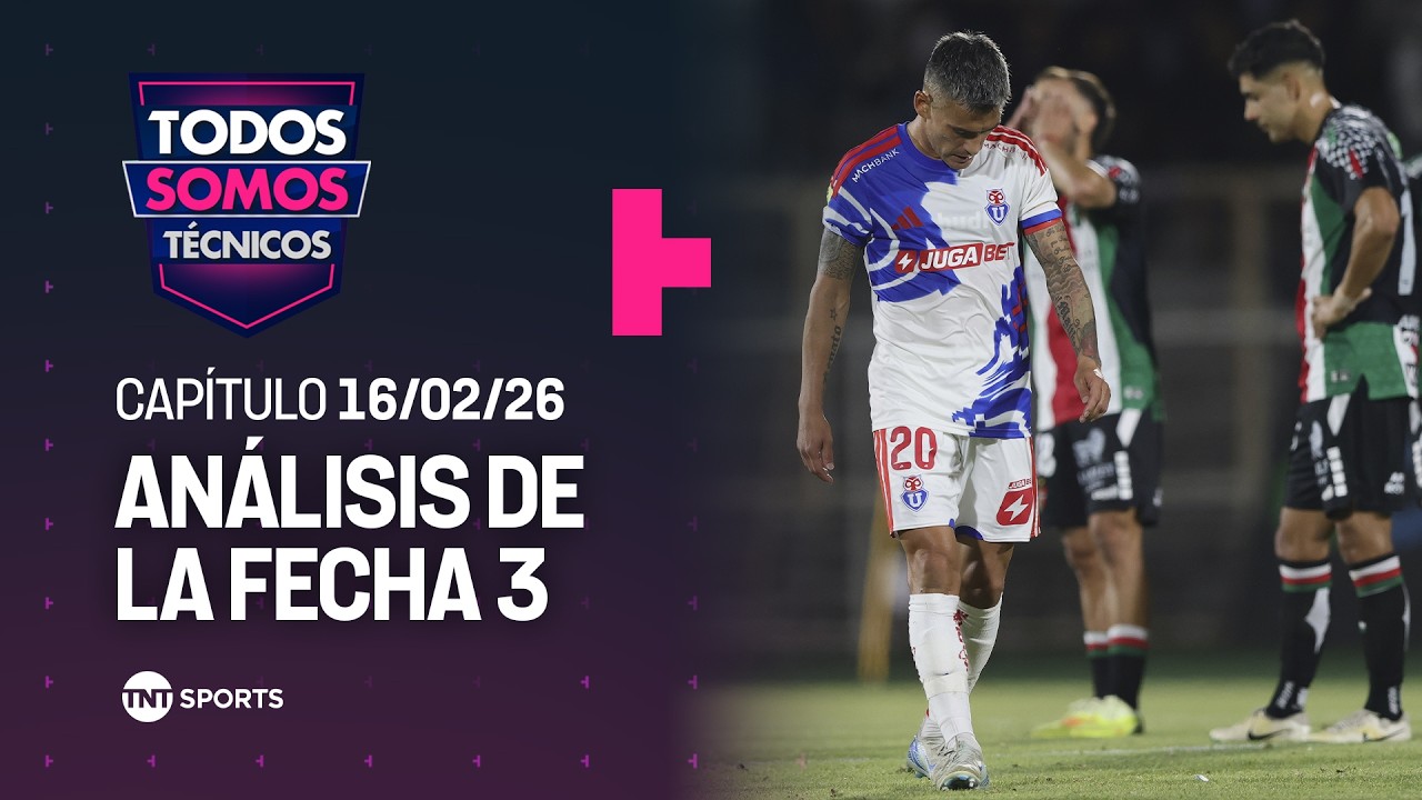 Todos Somos Técnicos - Análisis de la fecha 3 de la Liga de Primera 2026 | Capítulo 16/02/26