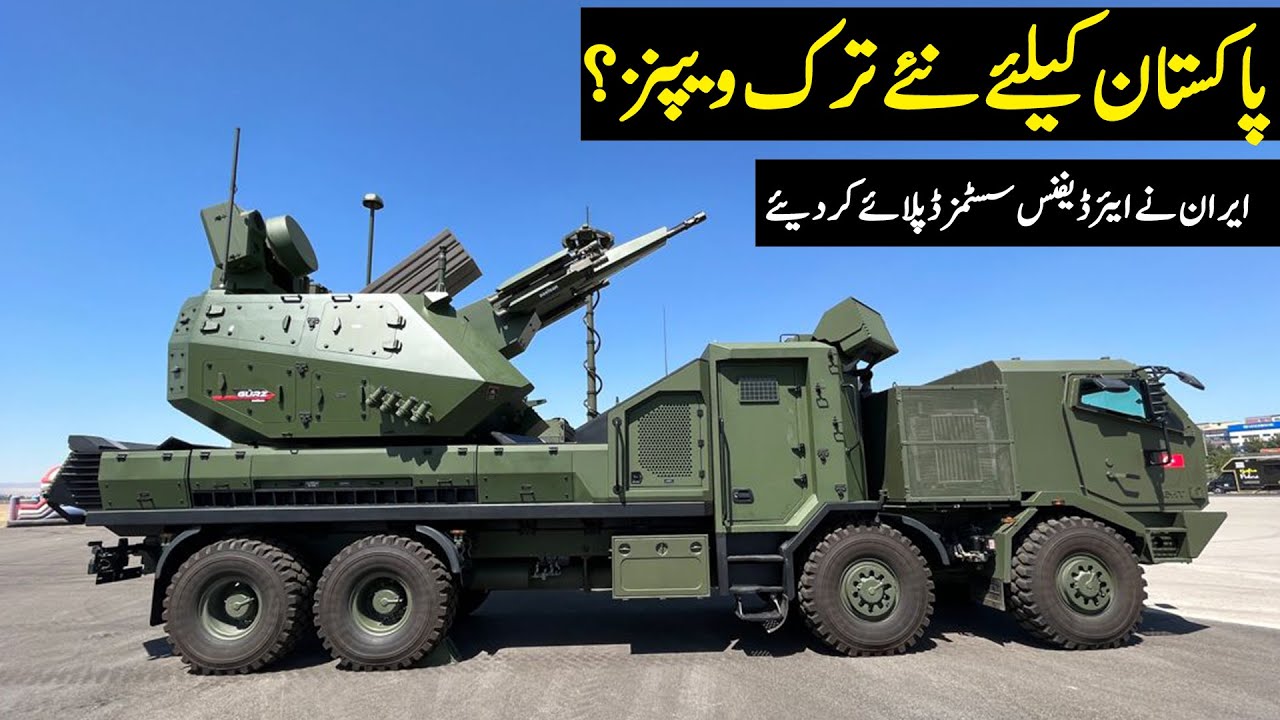 Pakistan Buying Turkish Weapons | Iran Deployed Air Defense System