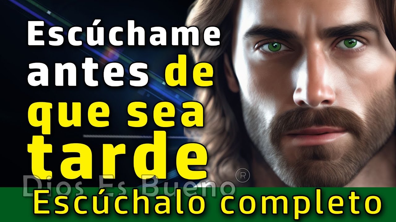 Dios Te Dice Hoy: Escúchame Antes De Que Sea Demasiado Tarde | escúchalo completo