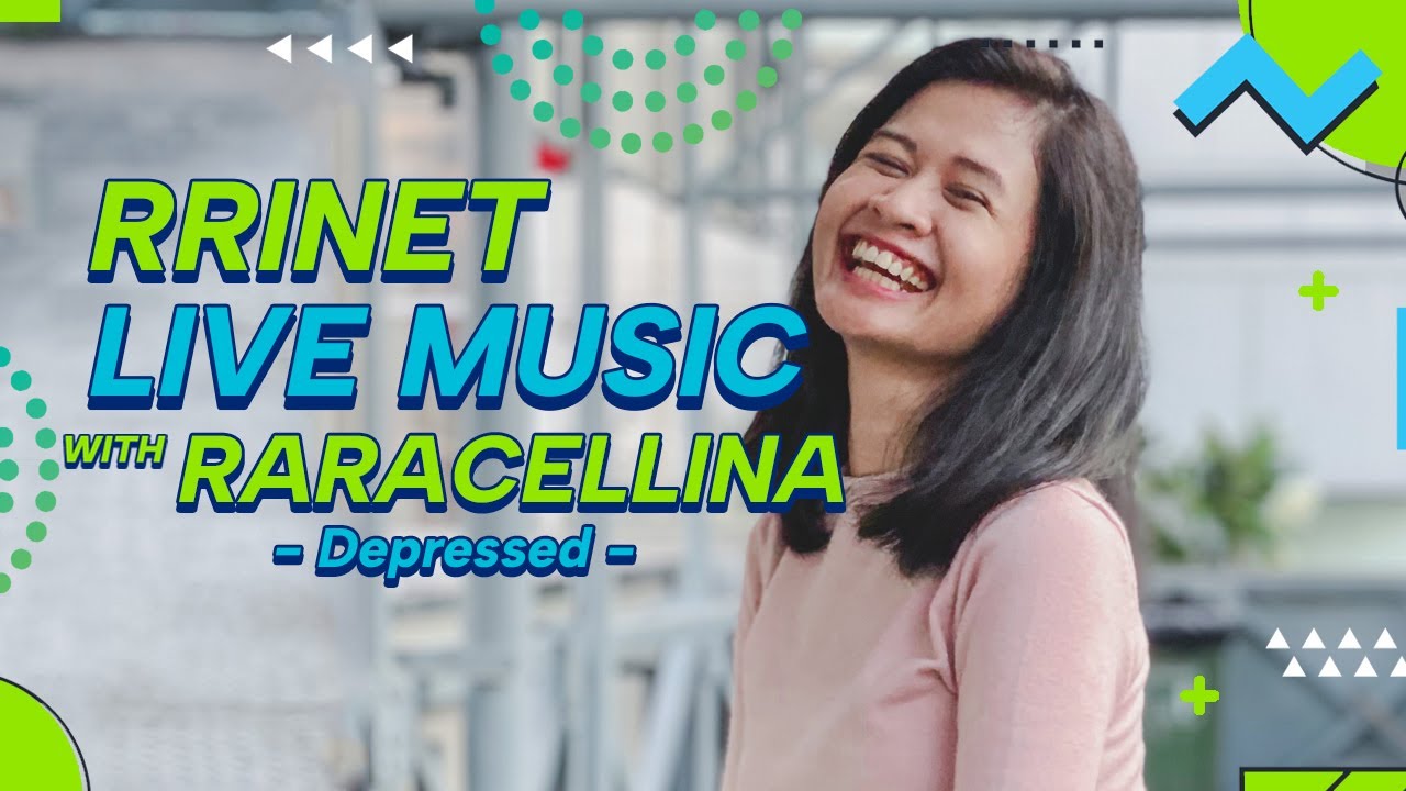 RRINET LIVE MUSIC WITH RARACELLINA | Depressed