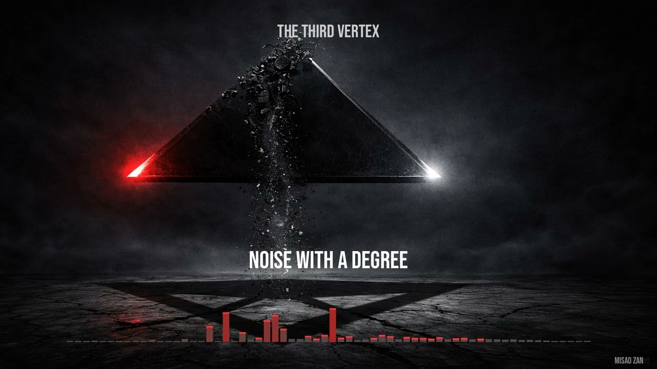 07 - Noise with a Degree (Official Audio) | THE THIRD VERTEX - Misao Zan