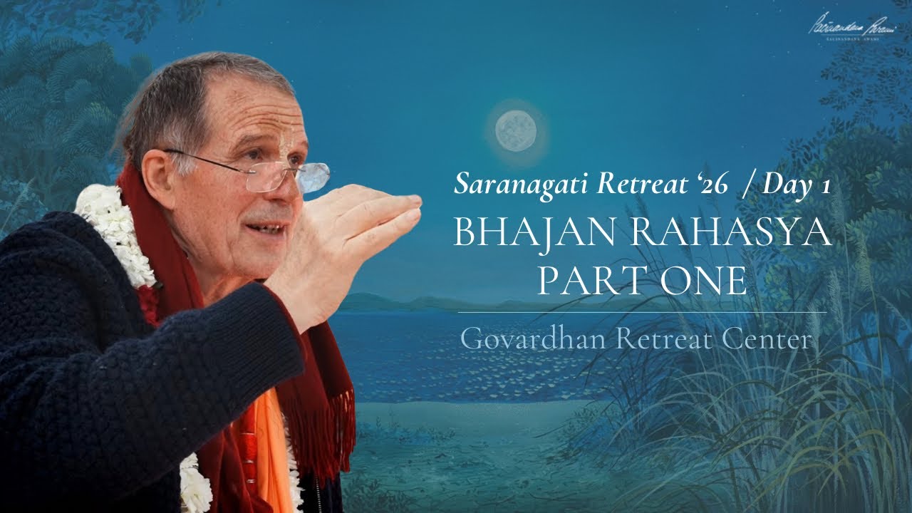 Saranagati Retreat 2026 - Sacinandana Swami - Bhajana Rahasya 1