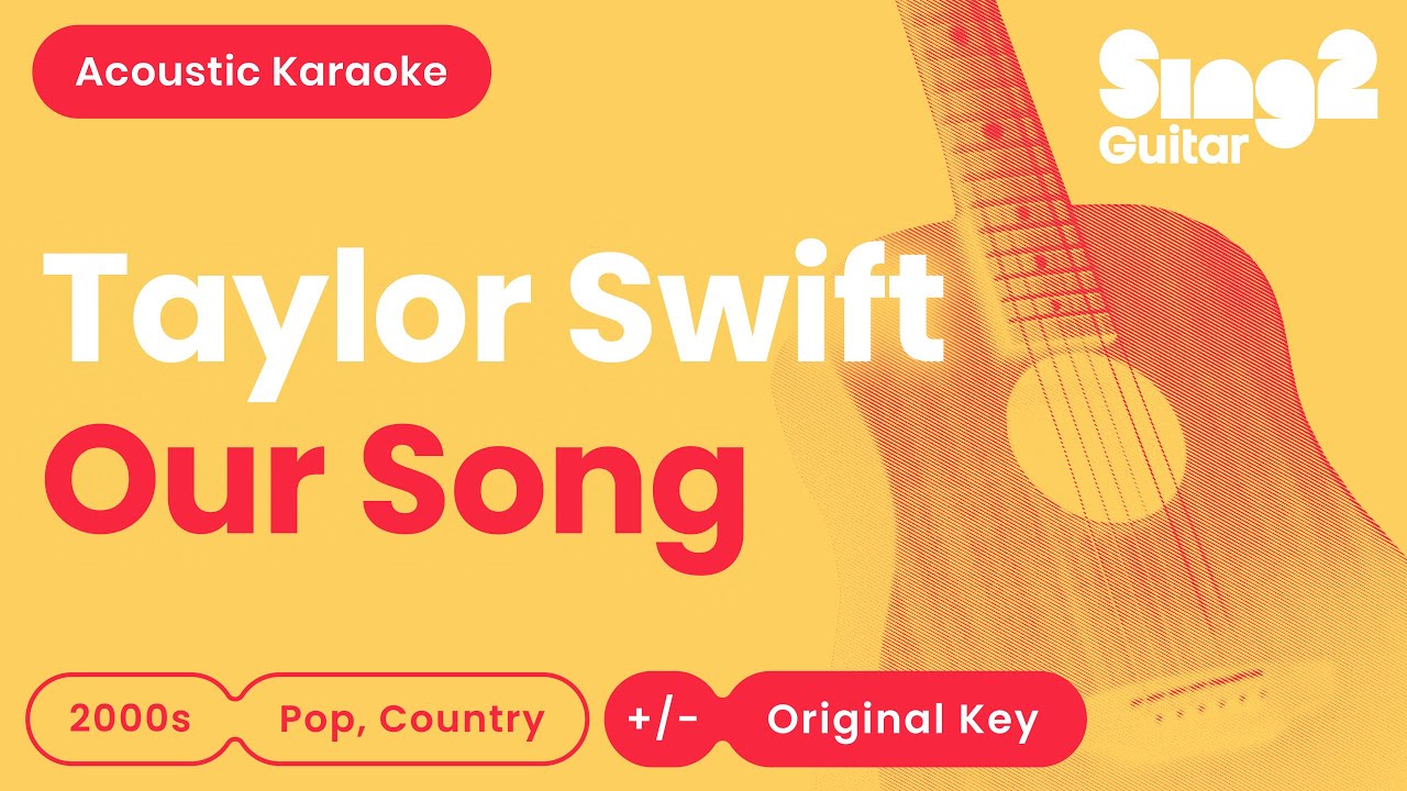 Taylor Swift - Our Song (Acoustic Karaoke)
