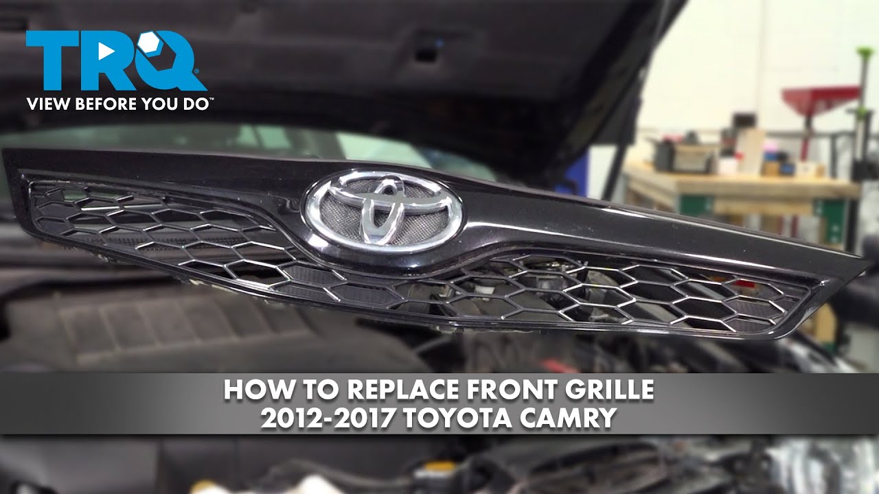 How to Replace Front Grille 2012-2017 Toyota Camry