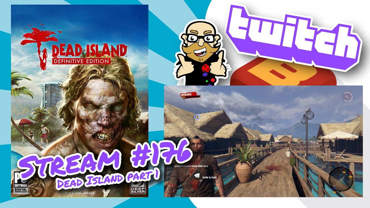 Stream 176: Dead Island part 1 - An amazing zombie survival game!