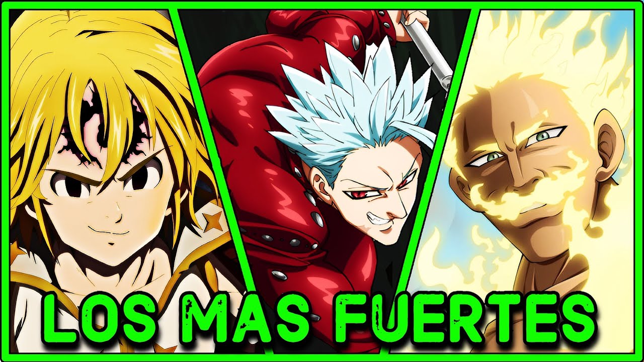 ¡LOS 7 PECADOS CAPITALES: DEL MÁS DÉBIL AL MÁS FUERTE en Nanatsu no Taizai!