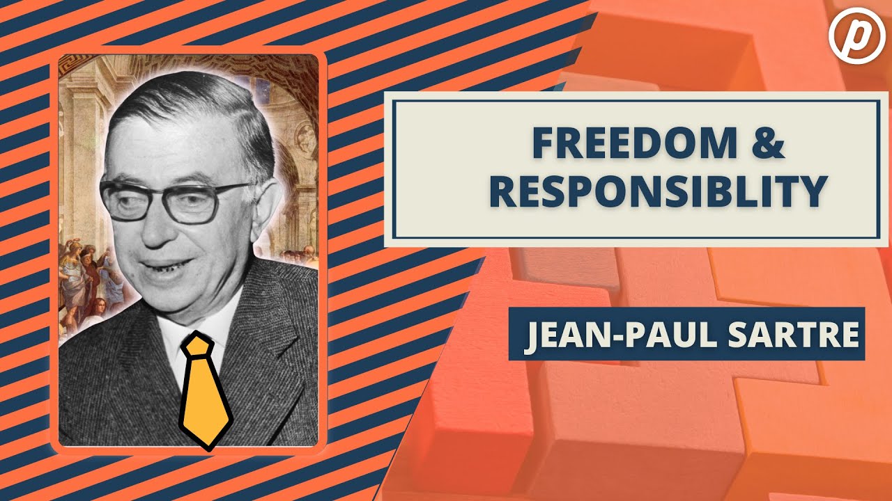 Jean-Paul Sartre: Freedom & Responsibility