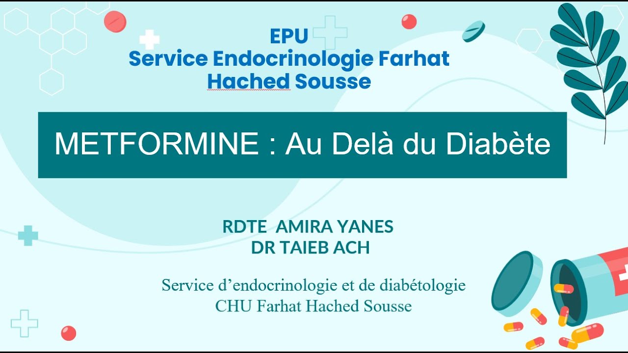 Conférence : Effets Extra Pancréatiques de la Metformine ( Dr Amira Yanes & Dr Ach Taieb )
