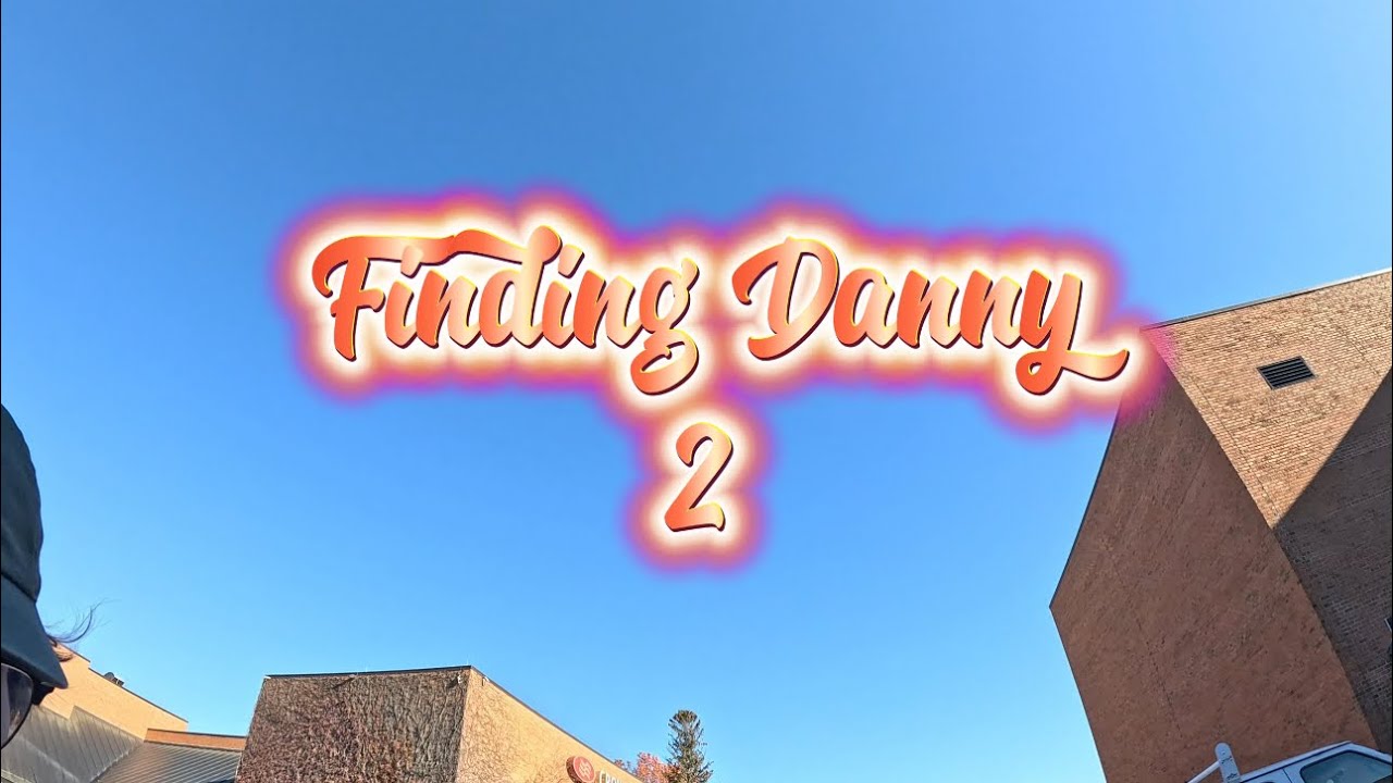 Finding Danny 2
