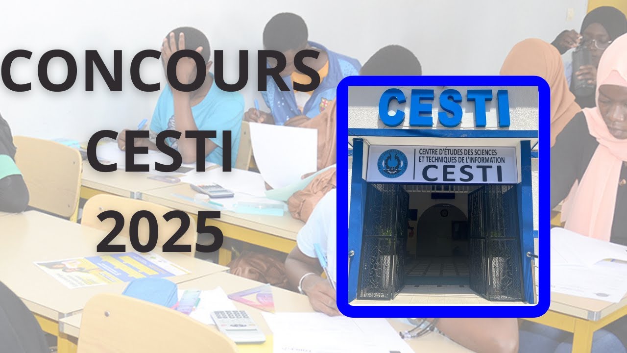 Concours d'entrée CESTI 2025 : Tout ce que vous devez savoir !