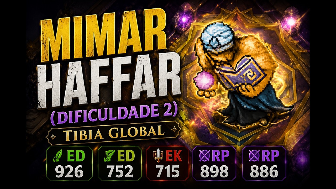 MIMAR HAFFAR  (DIFICULDADE 2)  - TIBIA GLOBAL -  PoV ED 926 - ED 752 - EK 715 - RP 898 - RP 886