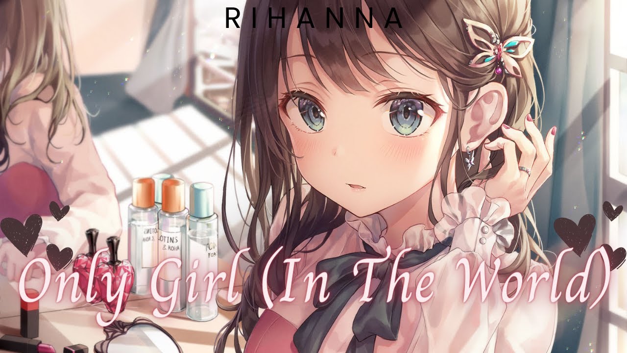 Nightcore - Only Girl (In The World), Rihanna (Lyrics)