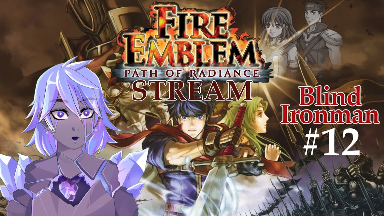 【FE: Path of Radiance】RIP Best Boy Boyd, Ch. 1-Ch.13 | Blind Ironman Part 12