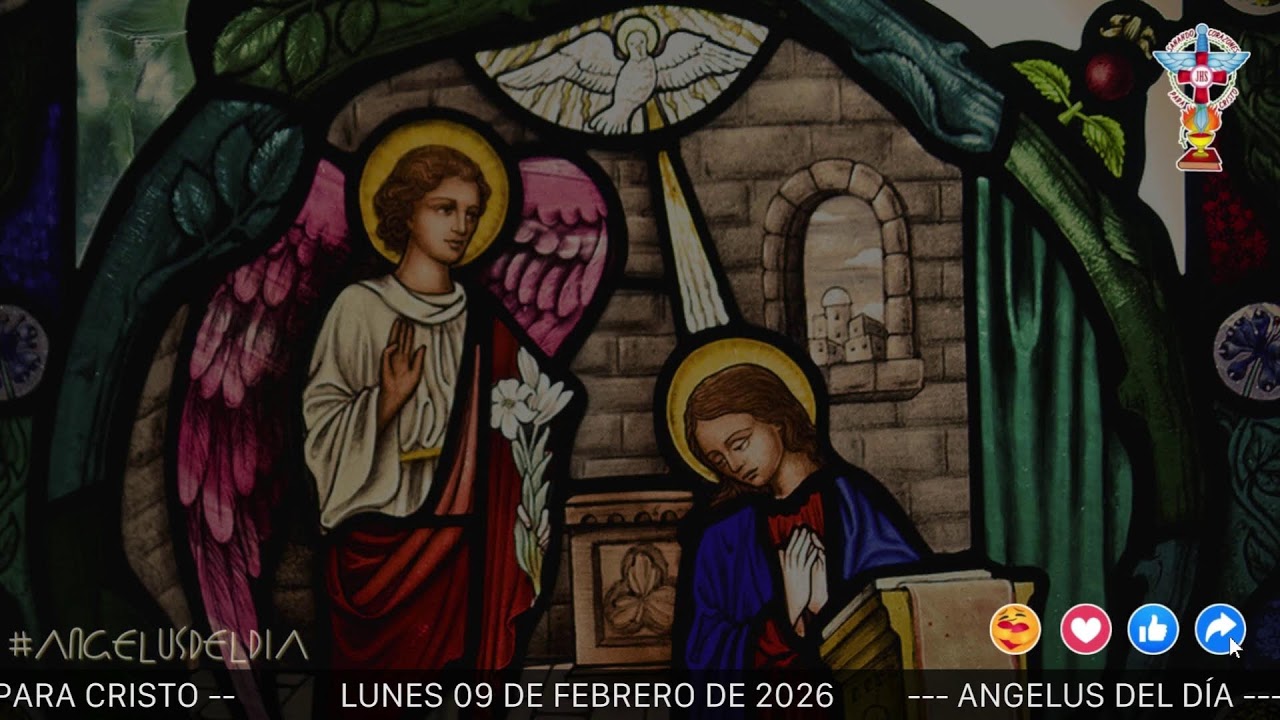 ANGELUS DEL DÍA. LUNES 09 DE FEBRERO DE 2026
