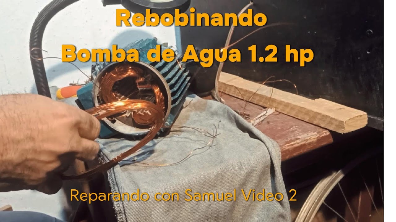 Rebobinando una Bomba de Agua 1.2 HP paso a paso Video 2
