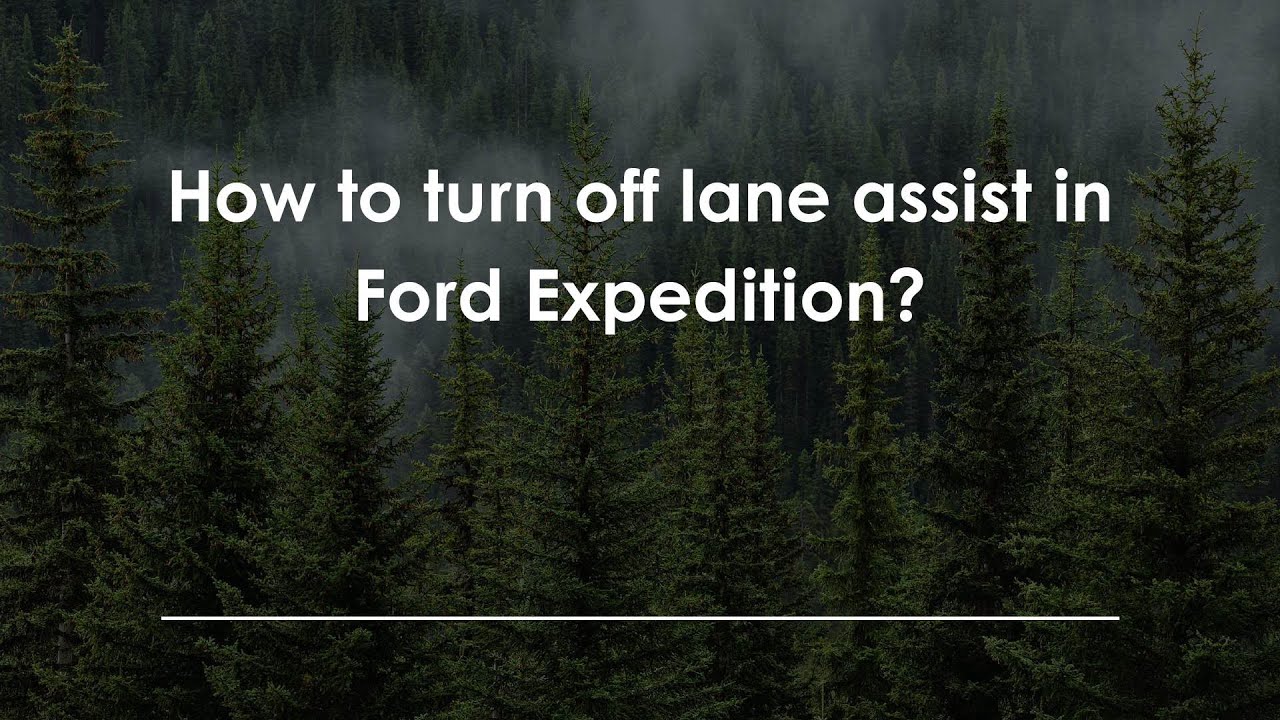 Как отключить ассистент движения по полосе в Ford Expedition?