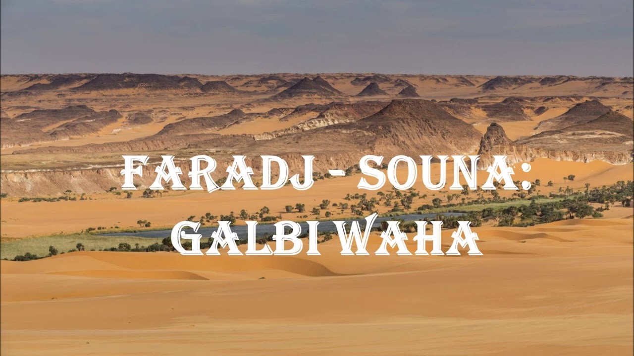Faradj  - Souna: Galbi Waha