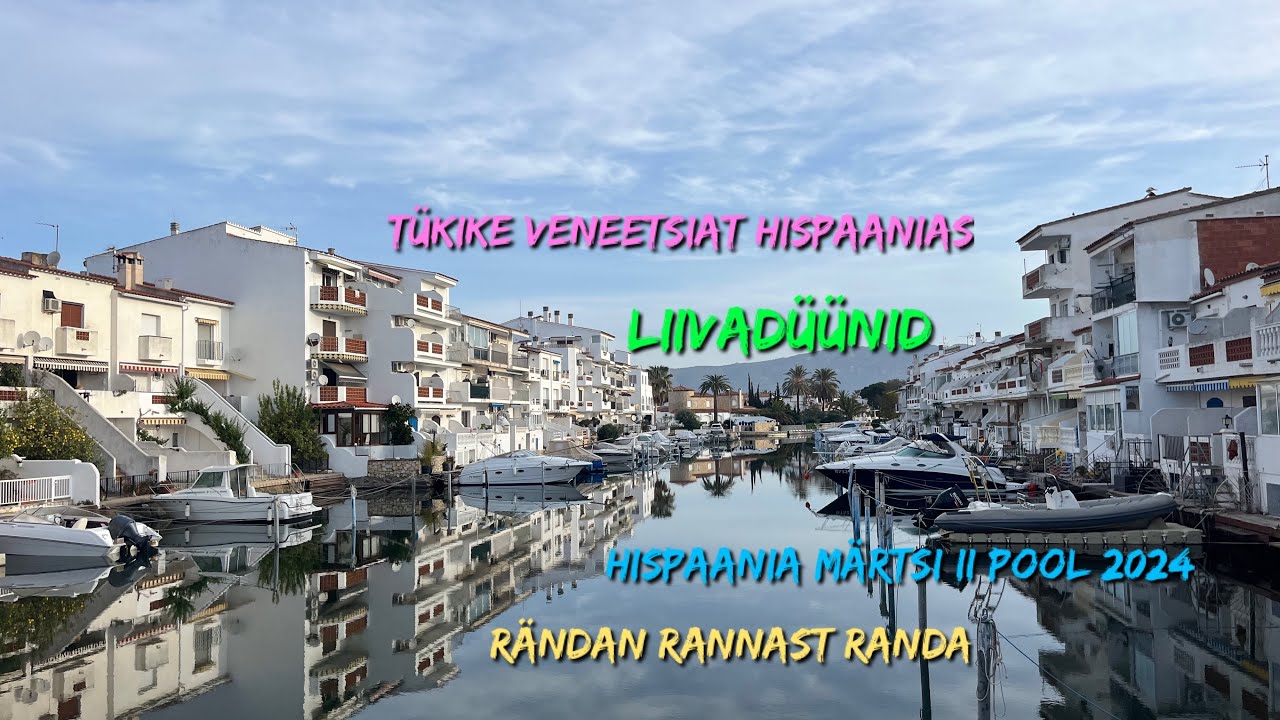 🇪🇸 Sooja  23-25☀️. Ampuriabrava- kanalid. Playa Cortal de la Vila- liivadüünid.