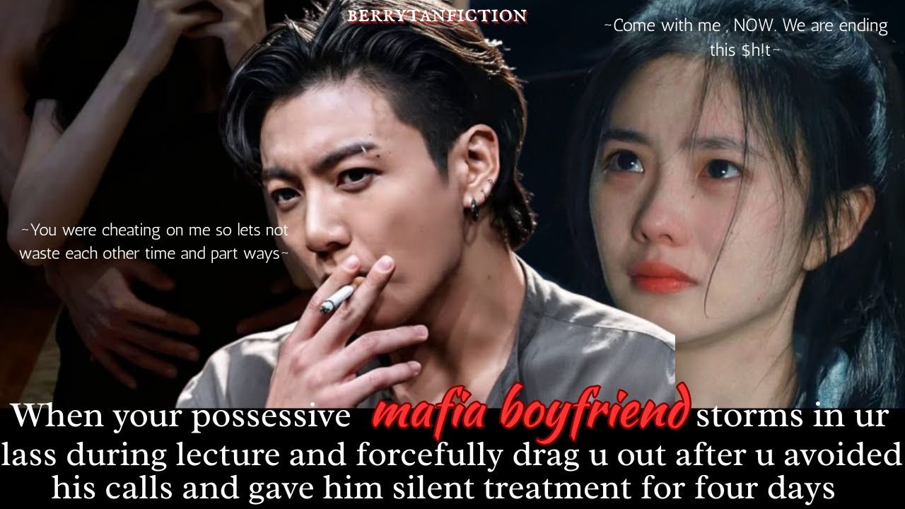 Jungkook ff | Your obsessed mafia boyfriend drag u out of lecture after u ignored him | Bts Oneshot