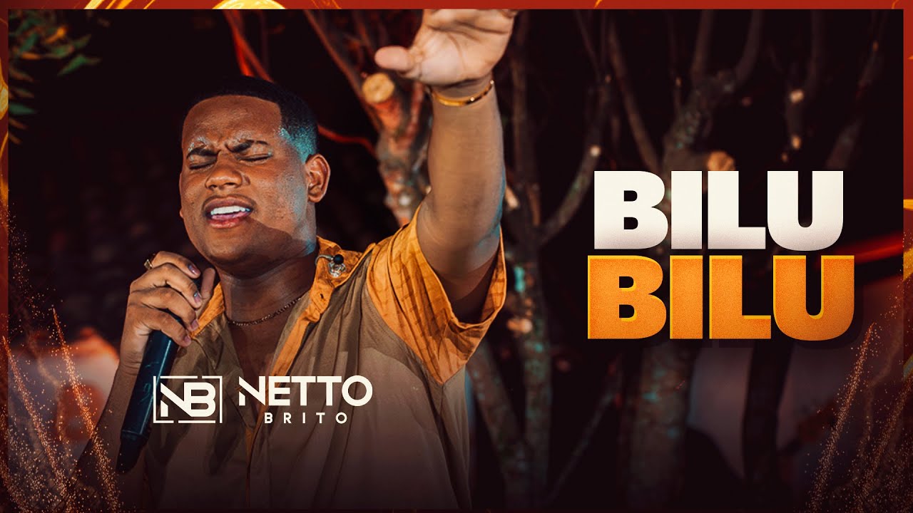 BILU BILU - Netto Brito | Pra Encher e Derramar 4.0 [OFICIAL]