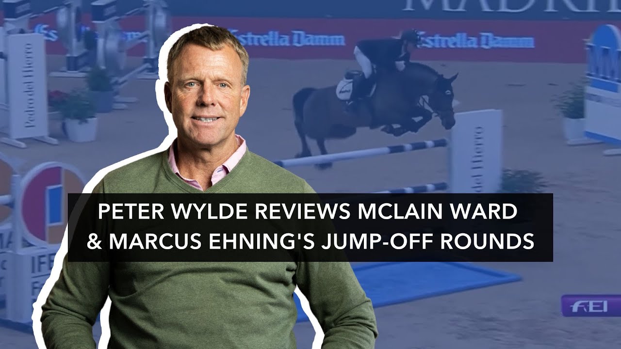 Peter Wylde Reviews Mclain Ward & Marcus Ehning's Jump-Off Rounds