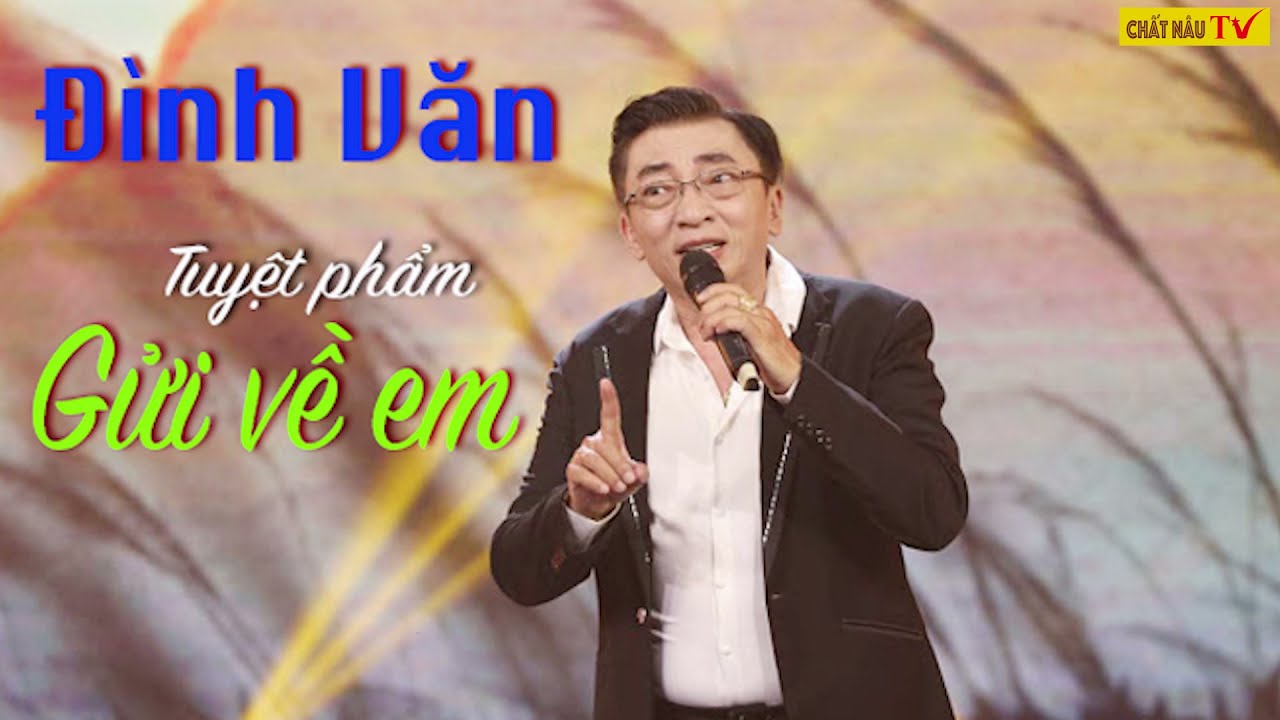 💖  Gửi Về Em - Ca Sĩ Đ&igrave;nh Văn. Ca kh&uacute;c l&agrave;m nhớ lại một thời nghe băng Cassette