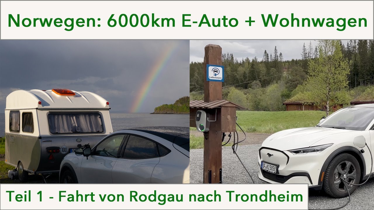 Mit E-Auto und Wohnwagen nach Norwegen (6000 km) - Teil 1: von Rodgau nach Trondheim