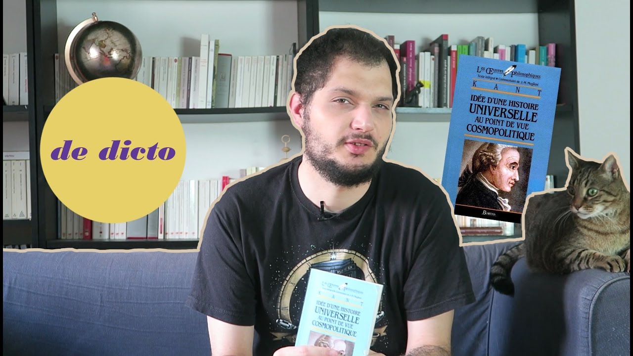 Kant - Id&eacute;e d'une histoire universelle au point de vue cosmopolitique - De Dicto #8