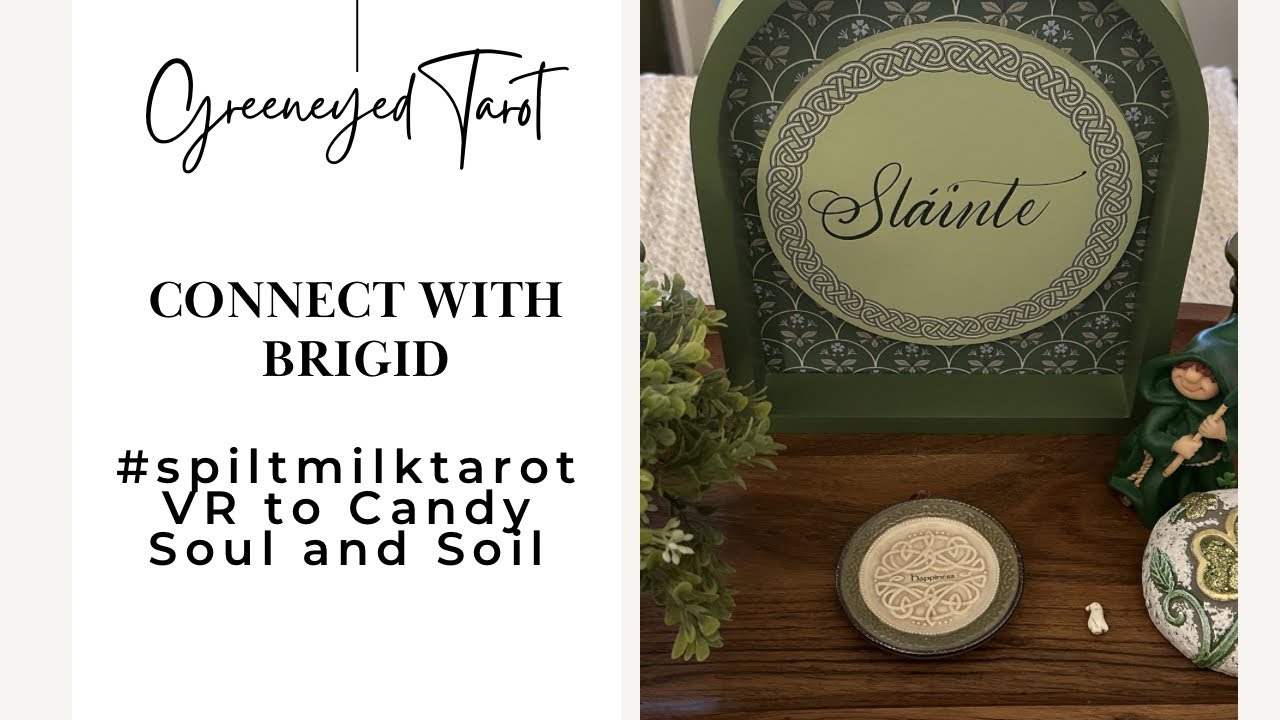 #TheSpiltMilkTarotTag | VR to @CandySoulAndSoil | Connecting to Brigid