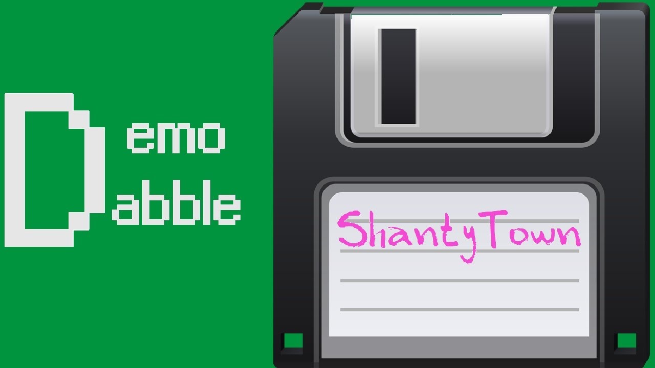 ShantyTown (Demo Dabble)