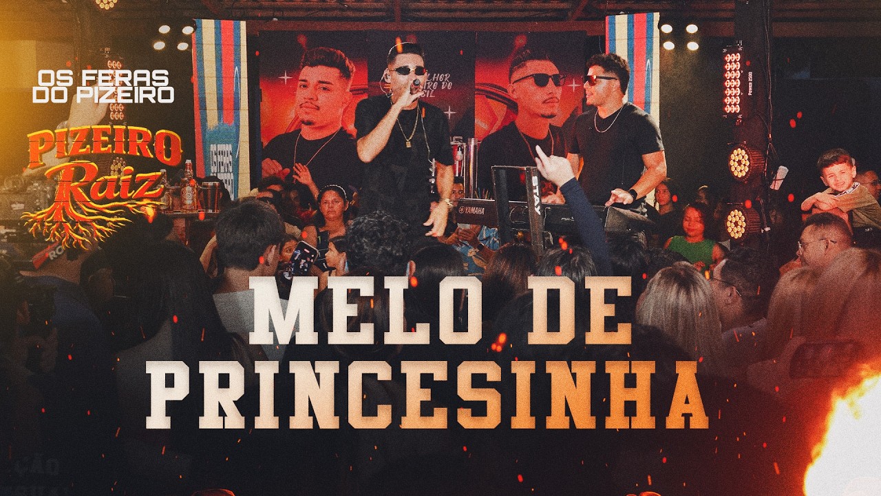 MELO DE PRINCESINHA - Os Feras do Pizeiro (DVD PIZEIRO RAIZ)