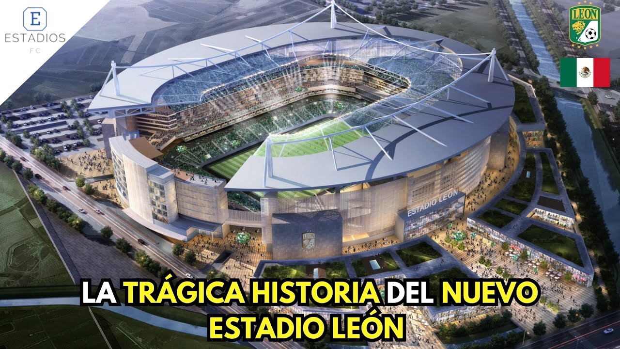 La Trágica Historia del NUEVO ESTADIO LEÓN: ¿Por qué no fue posible su construcción?