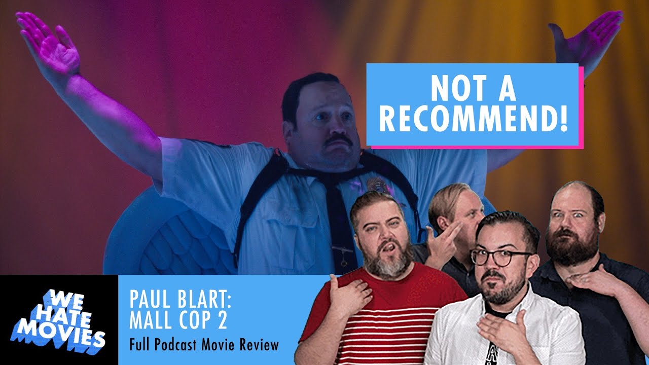 We Hate Movies - Paul Blart: Mall Cop 2 with Ben Worcester | Movie Review Recap Comedy Podcast