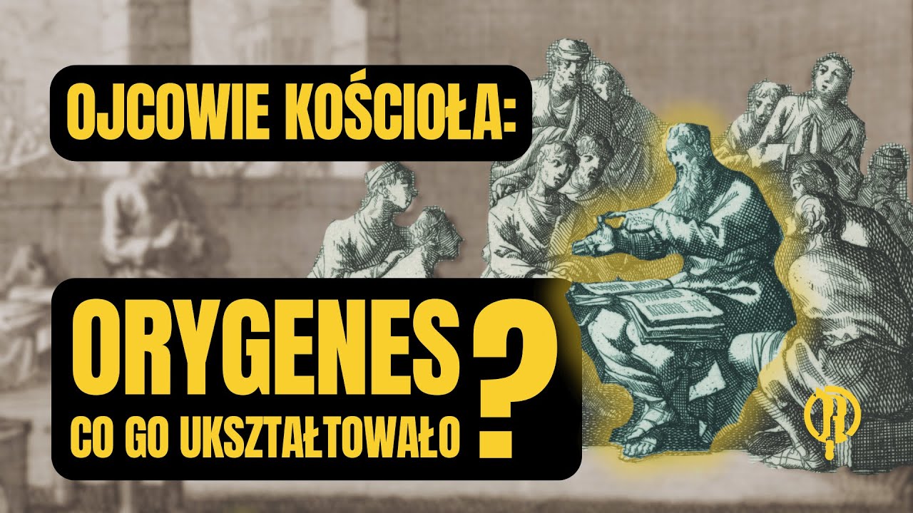 Co ukształtowało Orygenesa? Ojcowie Kościoła.