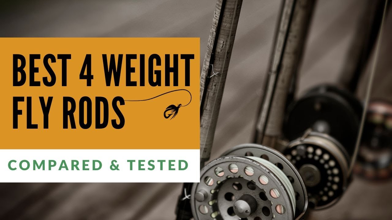Best 4 Weight Fly Rods (Tested & Compared)