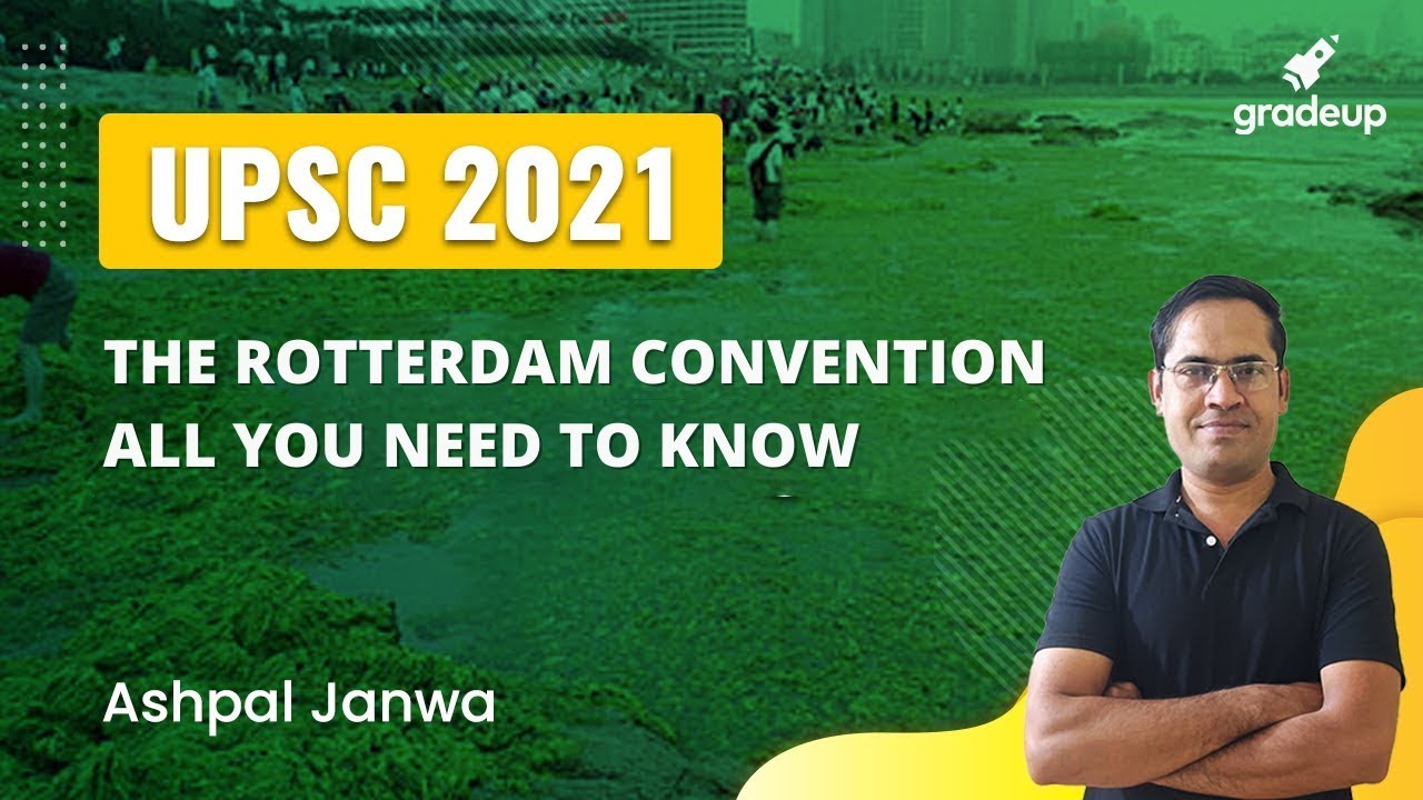 UPSC 2021: The Rotterdam Convention || @GradeUp
