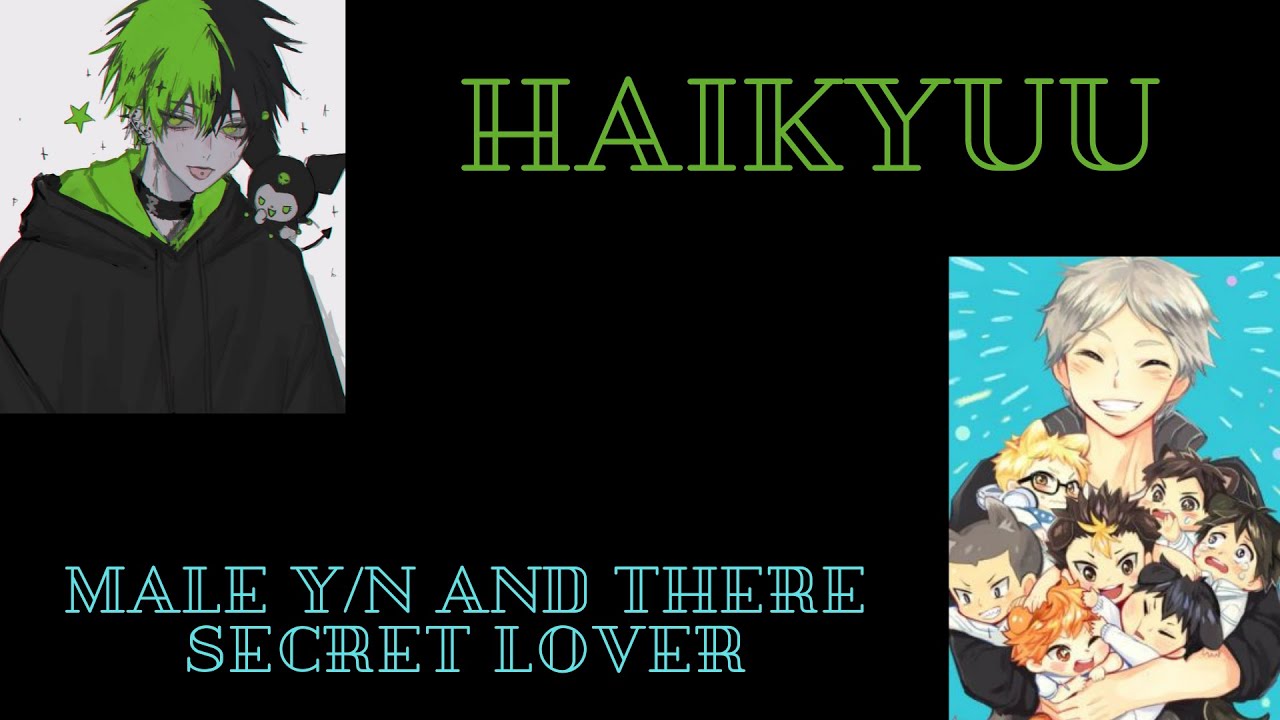 Male y/n and their secret lover (haikyuu text)